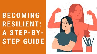 Becoming resilient A stepbystep guide [upl. by Leslee715]