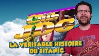 CLUB JDG  La véritable histoire du Titanic [upl. by Myles]