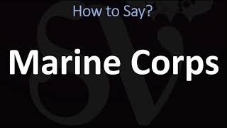 How to Pronounce Marine Corps CORRECTLY [upl. by Schweitzer]