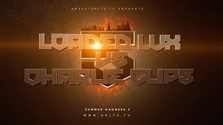 LOADED LUX VS CHARLIE CLIPS SMACK URL  URLTV [upl. by Luas543]