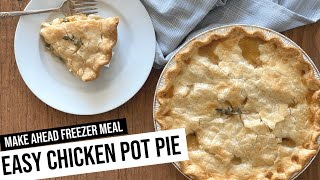 Seriously Easy Chicken Pot Pie  Freeze Ahead amp Bake Later [upl. by Claudetta]