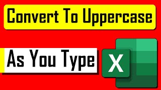 How to Automatically Convert to Uppercase as You Type in Excel [upl. by Kumar601]