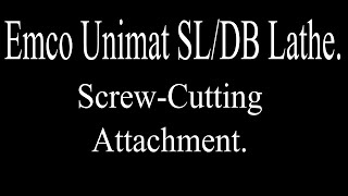 Emco Unimat SL ScrewCutting Attachment [upl. by Emmet358]