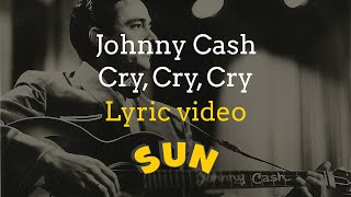 Johnny Cash  Cry Cry Cry with Lyrics [upl. by Ellivro469]