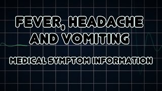 Fever Headache and Vomiting Medical Symptom [upl. by Costello]