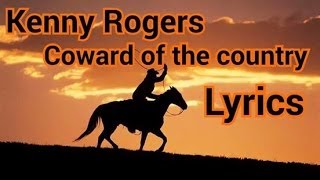 Kenny Rogers coward of the country Lyrics [upl. by Nelluc]