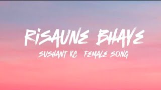 Sushant KC Risaune bhaye song Nepali [upl. by Droffilc161]