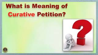 What is Meaning of Curative Petition [upl. by Noimad]