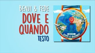 DOVE E QUANDO Testo Lyrics  Benji amp Fede [upl. by Eimareg173]