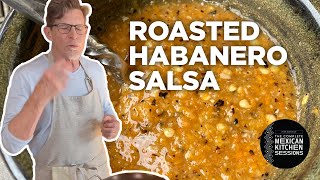 Rick Bayless Salsa Essentials Roasted Habanero Salsa [upl. by Amek]