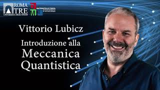 Introduzione alla Fisica quantistica  parte 1  Vittorio Lubicz [upl. by Widera]