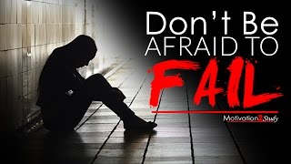 DONT BE AFRAID TO FAIL  Study Motivation 2017 [upl. by Hsakaa]