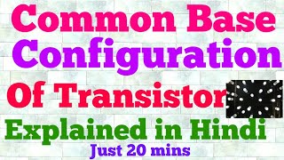 common base configuration of transistor hindi [upl. by Ajssatsan]