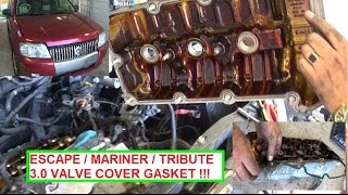 Ford Escape v6 30 Valve Cover Gasket Replacement Mercury Mariner amp Mazda Tribute 30 [upl. by Roter114]