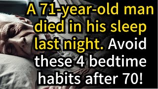 71 Year Old Man Died in His Sleep 4 Bedtime Habits You Must Avoid After 70 [upl. by Correna184]