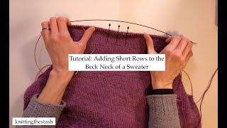 knittingthestash Tutorial Adding Short Rows to the Back Neck of a Sweater [upl. by Ammamaria]