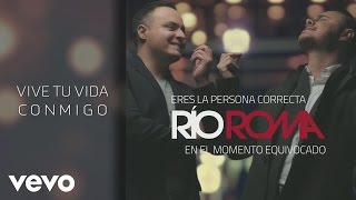 Río Roma  Vive Tu Vida Conmigo Cover Audio [upl. by Felicle944]