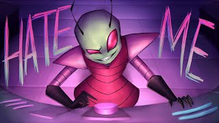 Hate me  Invader Zim [upl. by Wilscam59]