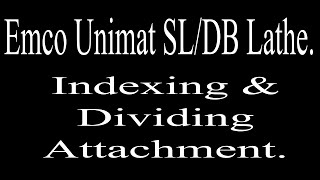 Unimat SL Indexing and Dividing Attachment [upl. by Bueschel]