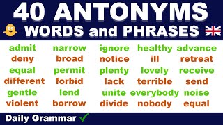 40 Very Useful ANTONYM Words and Phrases used in Daily English Grammar [upl. by Atnom]