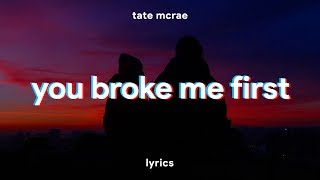 Tate McRae  you broke me first Lyrics [upl. by Alayne]