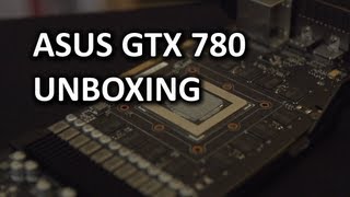 ASUS GeForce GTX 780 Direct CU II Unboxing amp Review [upl. by Atiekahs]