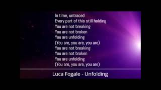 Luca Fogale  Unfolding Lyrics [upl. by Clie]