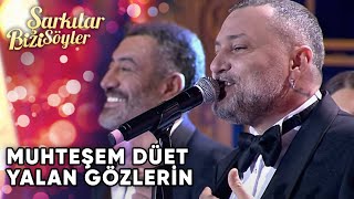 Yalan Gözlerin  SibelCan amp Hakan Altun amp Hüsnü Şenlendirici  Şarkılar Bizi Söyler  Performans [upl. by Epoillac]