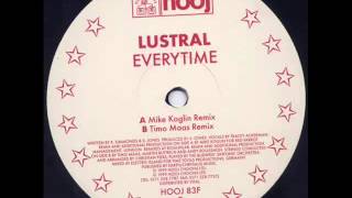 Lustral  Everytime Mike Koglin Remix [upl. by Gautea]