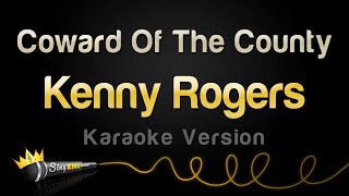 Kenny Rogers  Coward Of The County Karaoke Version [upl. by Neeruam893]