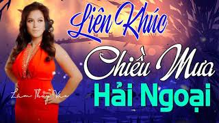 Liên Khúc Chiều Mưa Hải Ngoại Lâm Thúy Vân  Liên Khúc Nhạc Hải Ngoại Lâm Thúy Vân Sôi Động Hay Nhất [upl. by Dib]