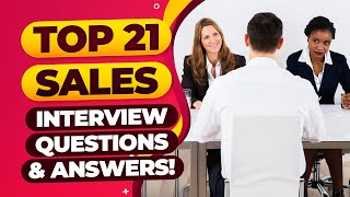 TOP 21 SALES Interview Questions and ANSWERS  How to PASS a Sales Job Interview [upl. by Roselin]