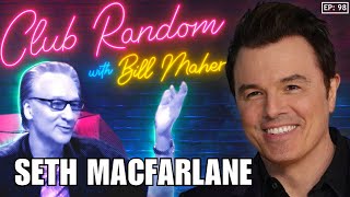 Seth MacFarlane  Club Random with Bill Maher [upl. by Neeruam]