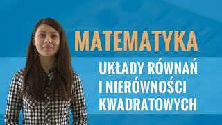 Matematyka  Układy równań i nierówności kwadratowych [upl. by Irollam]