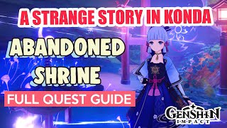 How to Abandoned Shrine Investigation A Strange Story in Konda FULL QUEST GUIDE  Genshin Impact [upl. by Emmalynne]