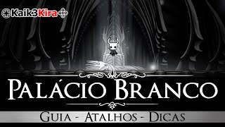 Palácio Branco Hollow Knight  Atalhos do Palácio Branco [upl. by Soiritos651]