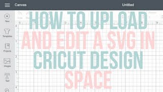 how to upload and edit an SVG in Cricut Design Space [upl. by Inoek]