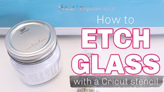 How to Etch Glass using a Cricut Stencil [upl. by Troyes]