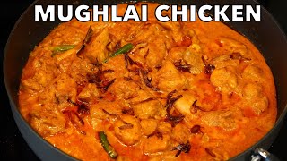 CREAMY MUGHLAI CHICKEN RECIPE  ROYAL MUGHLAI CHICKEN GRAVY [upl. by Pan]