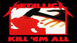 METALLICA Kill Em All REMASTER Full Album HD [upl. by Odlaumor]