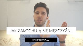 Jak Zakochują Się Mężczyźni  Damian Parcel [upl. by Zachary]