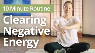 CLEARING NEGATIVE ENERGY  10 Minute Daily Routines [upl. by Shult]