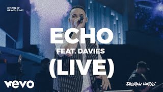 Tauren Wells  Echo Live ft Davies [upl. by Osrick]