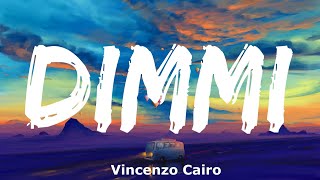 Vincenzo Cairo  Dimmi Testo e Audio [upl. by Audras63]