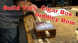 How To Build A Cigar Box Diddley Bow [upl. by Ordnas88]