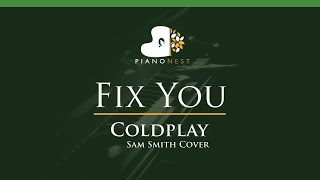 Coldplay  Fix You Sam Smith Cover  LOWER Key Piano Karaoke Instrumental [upl. by Dunkin]