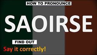 How to Pronounce SAOIRSE CORRECTLY [upl. by Jonah923]