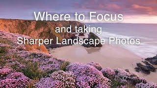 Where to Focus and How to Take Sharp Landscape Photos [upl. by Leksehc]