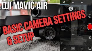 DJI Mavic Air Camera Settings for Beginners [upl. by Hillhouse3]