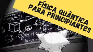 FÍSICA QUÂNTICA PARA PRINCIPIANTES  Aula 1 O que não é física quântica [upl. by Euqirat969]